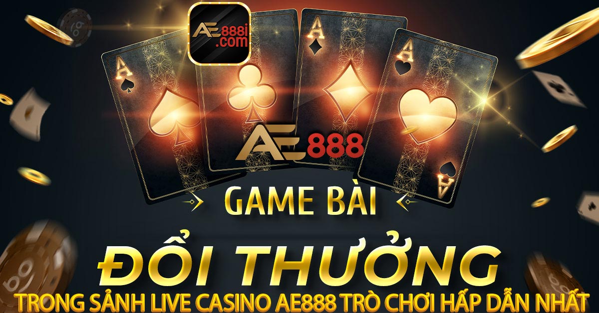 Trong sảnh live casino ae888 trò chơi hấp dẫn nhất